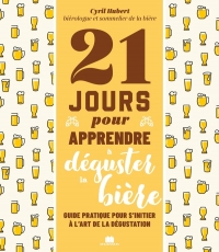 21 jours pour apprendre à déguster la bière