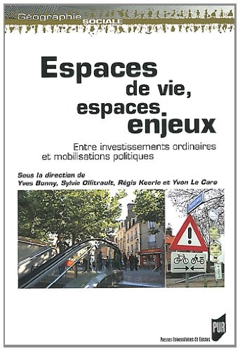 Espaces de vie, espaces enjeux : Entre investissements ordinaires et mobilisations politiques