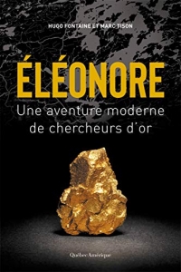 Eleonore : Une aventure moderne de chercheurs d'or