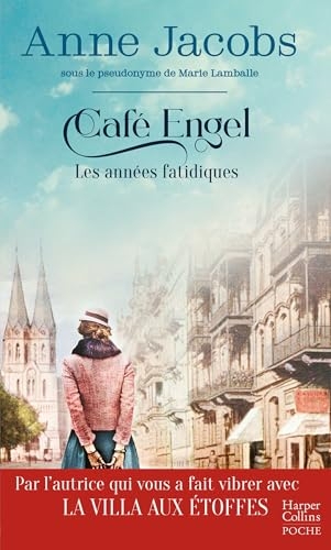 Café Engel - Les années fatidiques: Par l'autrice du best-seller La Villa aux étoffes - Café Engel Tome 2