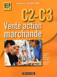ACTION VENTE VENTE ACT MARCHANDE C2-C3 BEP (Ancienne Edition)