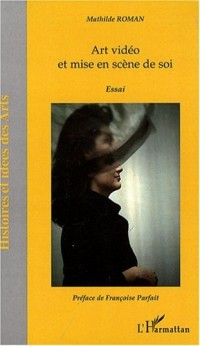 Art vidéo et mise en scène de soi