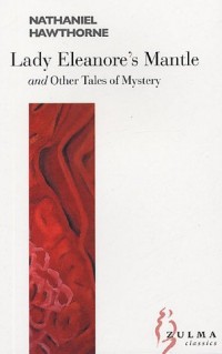 Lady Eleanore's Mantle and Other Tales of Mystery [9782843043079]