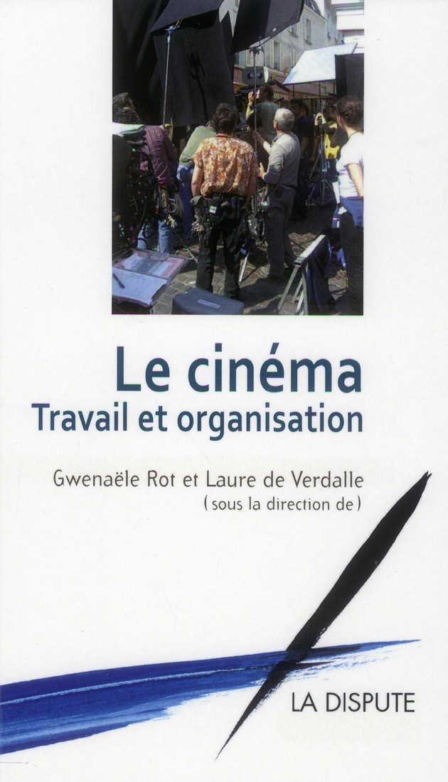 Le cinéma : Travail et organisation