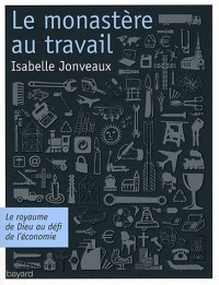 Le Monastère Au Travail : Une Économie Utopique