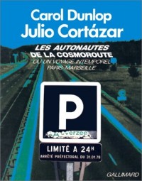 Les autonautes de la cosmoroute ou Un voyage intemporel Paris-Marseille