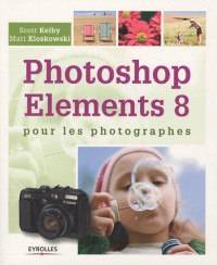 Photoshop Elements 8 pour les photographes