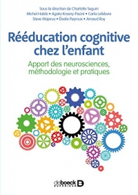 Rééducation cognitive chez l enfant : Apport des neurosciences, méthodologie et pratiques