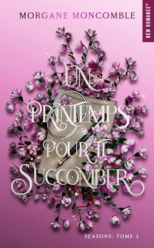 Un printemps pour te succomber: Seasons Tome 3