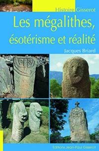 Les mégalithes, ésotérisme et réalité
