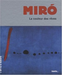 Joan Miro : La couleur des rêves