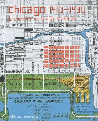 Chicago 1910-1930, le chantier de la ville moderne