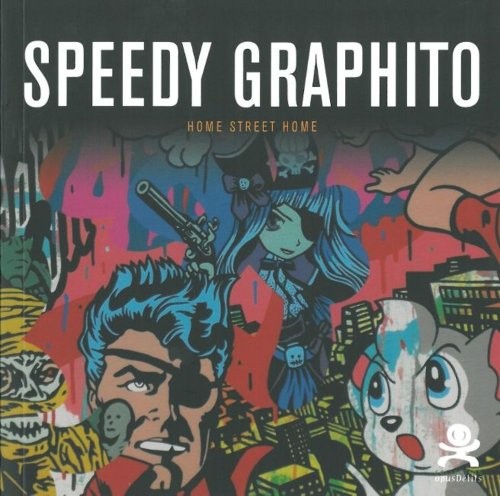 Speedy Graphito : Home Street Home