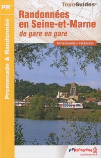 Randonnées en Seine-et-Marne : De gare en gare