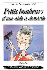Petits bonheurs d'une aide à domicile