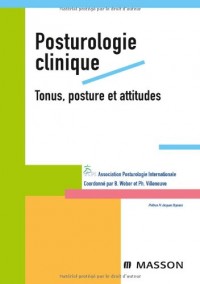 Posturologie clinique . Tonus, posture et attitude