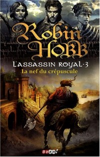 L'Assassin royal, Tome 3 : La nef du crépuscule