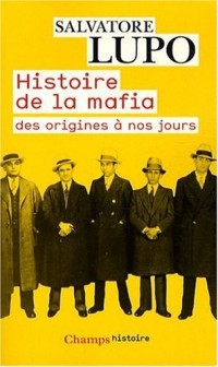 Histoire de la mafia : Des origines à nos jours