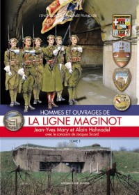 Hommes et ouvrages de la Ligne Maginot 1
