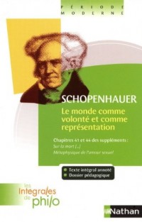 Intégrales de Philo - SCHOPENHAUER, Le Monde comme Volonté et comme Représentation