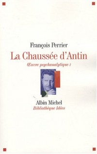 La Chaussée d'Antin Oeuvre psychanalytique : Tome 1