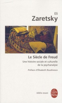 Le siècle de Freud : Une histoire sociale et culturelle de la psychanalyse