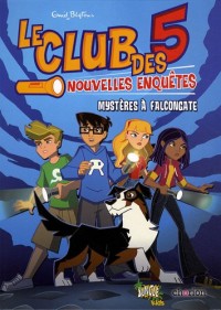 Le Club des 5, Tome 1 : Mystères à Falcongate