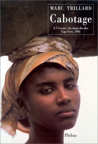 Cabotage - A l'écoute du chant des îles Cap-Vert, 1993. [9782859404079]