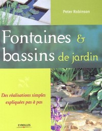 Fontaines et bassins de jardin: Des réalisations simples expliquées pas à pas