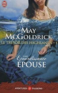 Le trésor des Highlands, Tome 1 : Une étourdissante épouse
