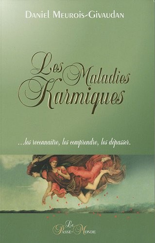Les Maladies Karmiques ... les reconnaître, les comprendre, les dépasser