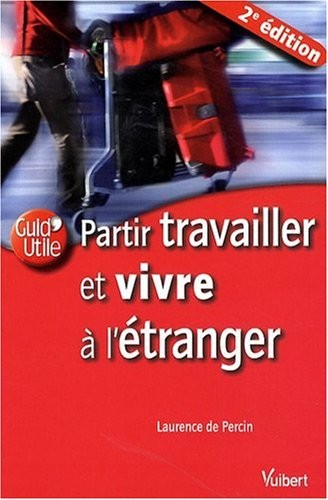 Partir travailler et vivre à l'étranger