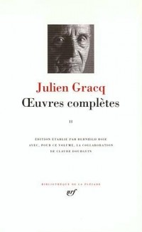 Gracq : Oeuvres complètes, tome 2