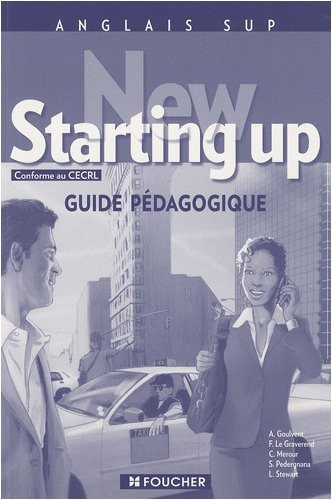 New Starting up BTS tertiaires, IUT, écoles de commrece, formation continue : Guide pédagogique