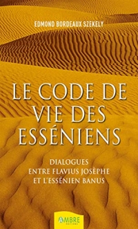 Le code de vie des esséniens - Dialogues entre Flavius Joseph et l'essénien Banus