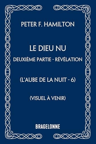 L'Aube de la Nuit, T6 : Le Dieu nu - deuxième partie : Révélation