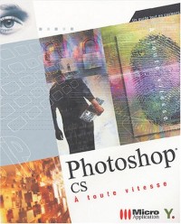 Photoshop CS : A toute vitesse