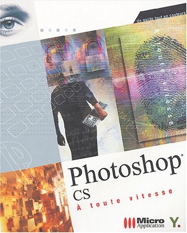 Photoshop CS : A toute vitesse