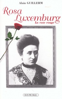 Rosa Luxemburg. La rose rouge