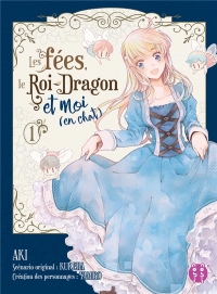 Les fées, le roi-dragon et moi (en chat) T01