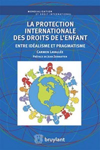 La protection internationale des droits de l'enfant: Entre idéalisme et pragmatisme