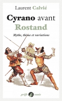 Cyrano avec Rostand : Mythe, thème et variations