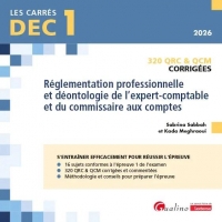 DEC 1 - QRC et QCM corrigées - Réglementation professionnelle et déontologie de l'expert-comptable et du commissaire aux comptes: 300 QRC & QCM