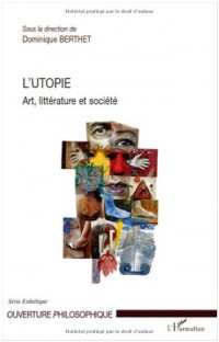 L'utopie : Art, littérature et société