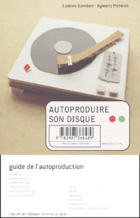 Autoproduire son disque. 3ème édition