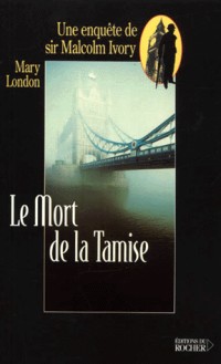 La Mort de la tamise. Une enquête de sir Malcolm Ivory