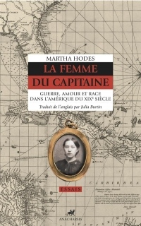 La femme du capitaine : Guerre, amour et race dans l'Amérique du XIXe siècle