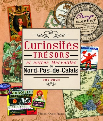 Curiosités, trésors et autres Merveilles du Nord-Pas-de-Calais
