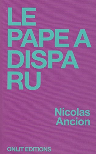 Le Pape a Disparu