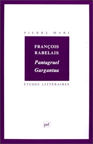 François Rabelais : Pantagruel - Gargantua